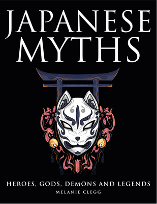 Japanese Myths - Clegg, Melanie
