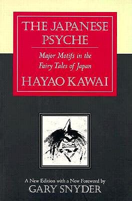 Japanese Psyche: Major Motifs in the Fairy Tales of Japan - Kawai, Hayao