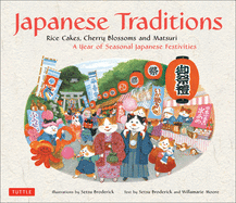 Japanese Traditions: Rice Cakes, Cherry Blossoms and Matsuri: A Year of Seasonal Japanese Festivities