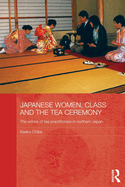 Japanese Women, Class and the Tea Ceremony: The voices of tea practitioners in northern Japan