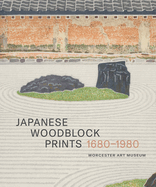 Japanese Woodblock Prints 1680 - 1980: Worcester Art Museum