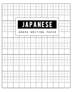 Japanese Writing Paper: Syllabary Hiragana Katakana Practice Worksheet, Graph Paper, Blank Book Handwriting Practice Notebook, Language Learning, Study and Writing, 100 Pages