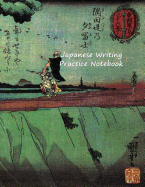 Japanese Writing Practice Notebook: Kanji, Katakana, Hiragana For Beginners