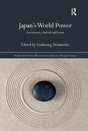 Japan's World Power: Assessment, Outlook and Vision