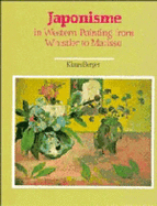 Japonisme in Western Painting from Whistler to Matisse
