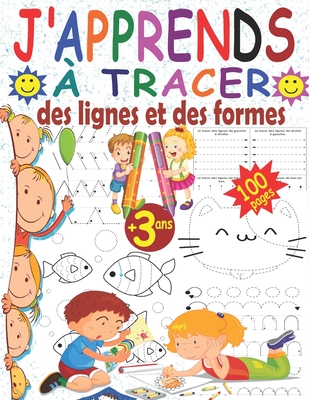 J'apprends ? tracer des lignes et des formes: Livre d'exercice magique pour enfants d?s 3 ans afin am?liorer la concentration, la coordination oeil-main et la motricit? fine de votre enfant - cahier de graphisme maternelle pour apprendre en s'amusant ! - Pratiques, Mes Cahiers