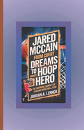 Jared McCain: FROM COURT DREAMS TO HOOP HERO: The Inspiring Journey of a Rising Basketball Star