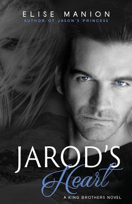 Jarod's Heart: A King Brothers Novel - Manion, Elise, and Creative, Blue Harvest (Designer), and Santina, Jessica (Editor)