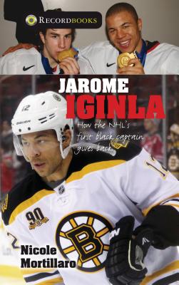 Jarome Iginla: How the Nhl's First Black Captain Gives Back - Mortillaro, Nicole