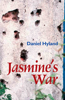 Jasmine's War - Hyland, Daniel