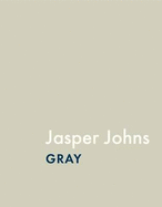 Jasper Johns: Gray