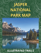 Jasper National Park Map & Illustrated Trails: Guide to Hiking and Exploring Jasper National Park