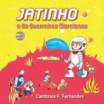 Jatinho: e Os Guerreiros Marcianos - Fernandes, Cambraia F