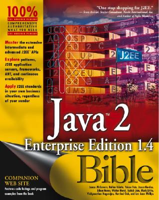 Java 2 Enterprise Edition 1.4 (JSEE 1.4) Bible - McGovern, James, and Adatia, Rahim, and Fain, Yakov