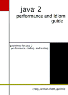 Java 2 Performance and Idiom Guide - Larman, Craig, and Guthrie, Rhett