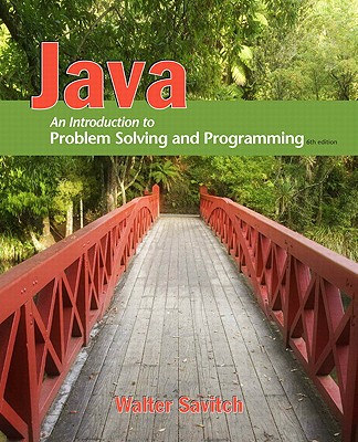 Java: An Introduction to Problem Solving & Programming - Savitch, Walter, and Mock, Kenrick (Contributions by)