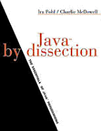 Java by Dissection: The Essentials of Java Programming