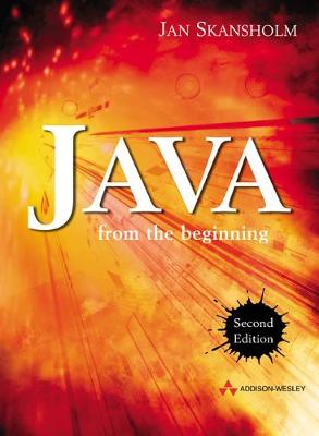 Java from the Beginning - Skansholm, J