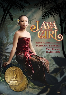 Java Girl: A Romance of the Dutch East Indies - Schwartzenberg, Baron Willem Herman, and Harrison, Mary Bennett, and Davis, Kent (Editor)