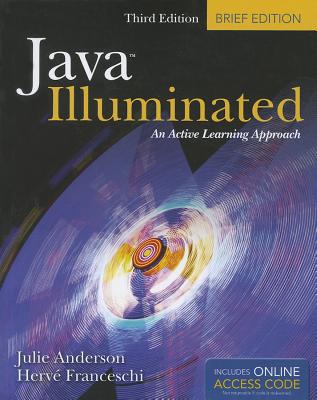 Java Illuminated: Brief Edition: An Active Learning Approach - Anderson, Julie, and Franceschi, Herve
