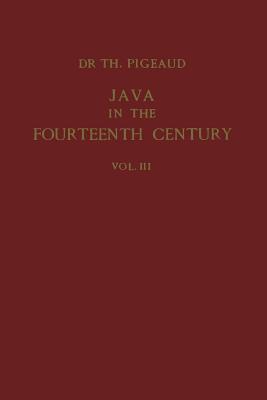 Java in the 14th Century: A Study in Cultural History - Pigeaud, Theodore G Th (Editor)