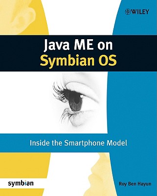 Java ME on Symbian OS: Inside the Smartphone Model - Hayun, Roy Ben