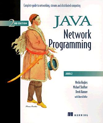 Java Network Programming - Hughes, Merlin, and Shoffner, Michael, and Hamner, Derek