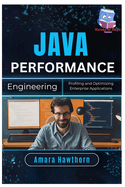 Java Performance Engineering: Profiling and Optimizing Enterprise Applications