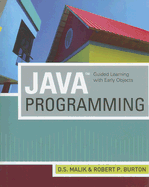 Java Programming: Guided Learning with Early Objects - Malik, D S, and Burton, Robert P
