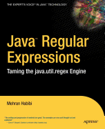 Java Regular Expressions: Taming the Java.Util.Regex Engine