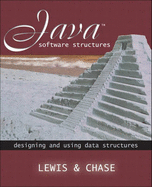 Java Software Structures: Designing and Using Data Structures - Lewis, John, and Chase, Joseph, and John, Lewis
