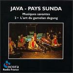 Java - Sunda Country: Musique Savante, Vol. 2 - The Art of the Gamelan Degun