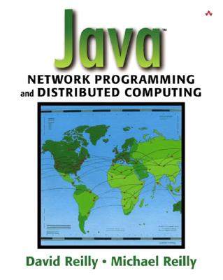 Java (TM) Network Programming and Distributed Computing - Reilly, David, and Reilly, Michael