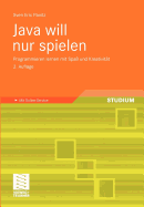 Java Will Nur Spielen: Programmieren Lernen Mit Spa? Und Kreativit?t