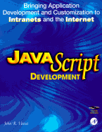 JavaScript Development: Bringing Application Development and Customization to Intranets and the Internet, with CDROM