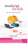 JavaScript for Kids: Start Your Coding Adventure