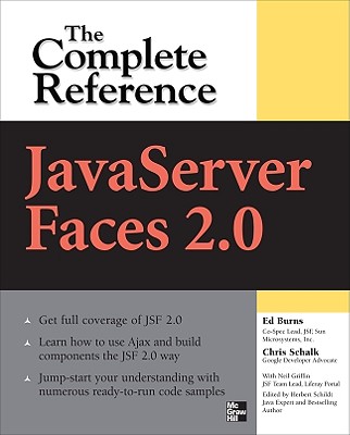 JavaServer Faces 2.0, the Complete Reference - Burns, Ed, and Schalk, Chris