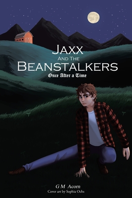 Jaxx and The Beanstalkers: Once After a Time - Acorn, G M
