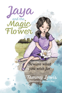 Jaya and the Magic Flower: Beware what you wish for