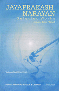 Jayaprakash Narayan: Selected Works 1950-1954 - Narayan, Jayaprakash, and Prasad, Bimal (Editor)
