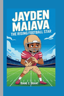 Jayden Maiava: The Rising Football Star