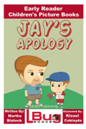 Jay's Apology - Early Reader - Children's Picture Books