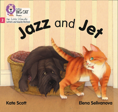 Jazz and Jet: Phase 2 Set 5 - Scott, Kate, and Collins Big Cat (Prepared for publication by)