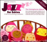 Jazz for Babies: The Saxophone Album - Jazz for Babies