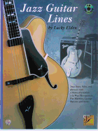 Jazz Guitar Lines: Jazz Lines, Licks, and Phrases with a Blues Orientation a la Wes Montgomery, Pat Martino, George Benson and More, Book & CD
