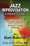 Jazz Improvisation: A Pocket Guide: A concise summary of the materials and techniques needed to play jazz