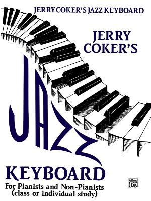 Jazz Keyboard for Pianists and Non-Pianists: Class or Individual Study - Coker, Jerry