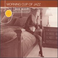 Jazz Moods: Morning Cup of Jazz - Various Artists