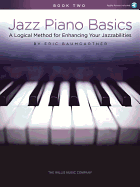 Jazz Piano Basics - Book 2: A Logical Method for Enhancing Your Jazzabilities