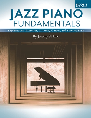 Jazz Piano Fundamentals (Book 1) - Siskind, Jeremy